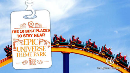 The 10 Best Places to Stay Near Epic Universe Theme Park in 2025