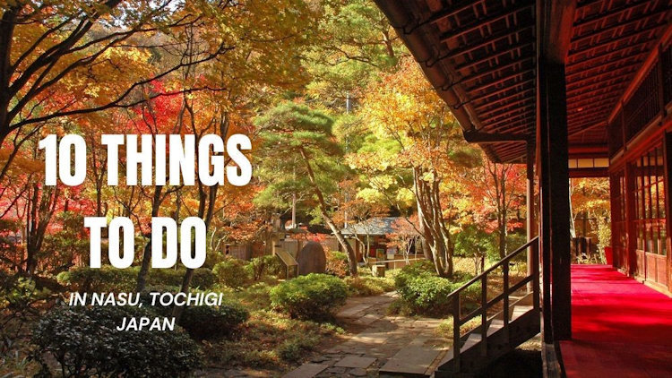 10 Things To Do in Nasu, Tochigi, Japan